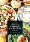 Secrets of Healthy Middle Eastern Cuisine, by Sanaa M. Abourezk, Neal Cassidy